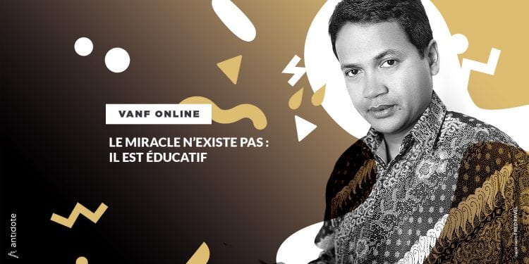 VANF ANTRANONKALA – ONLINE: Le miracle n’existe pas : il est éducatif