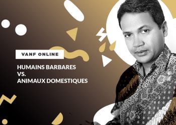 VANF ANTRANONKALA – ONLINE: Humains barbares vs. animaux domestiques