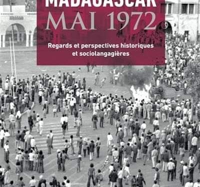 OUVRAGE – « Madagascar, Mai 1972 » dirigé par Dr Brigitte Rasoloniaina bientôt en librairies