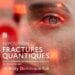 ART VISUEL – Andy Dominique Rak présente « Fractures Quantiques », des oeuvres faites avec l’Intelligence Artificielle, à l’IFM ce 24 février