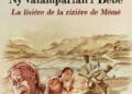 « La lisière de la rizière de Mémé » de Hobiana Andrianimerina pour raconter l’insurrection de 1947 aux plus jeunes