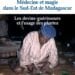 OUVRAGE – “Médecine et Magie dans le Sud-Est de Madagascar” de Philippe Beaujard fait sa rentrée littéraire