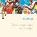 LITTERATURE – « Deux cœurs dans mon corps », premier roman de Na Hassi au bout de quatre ans de gestation