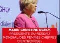 MARIE-CHRISTINE OGHLY, PRESIDENTE DU RESEAU MONDIAL DES FEMMES CHEFFES D’ENTREPRISE- “ Faire rencontrer les sociétés et développer des business avec Madagascar »