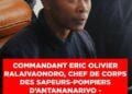 COMMANDANT ERIC OLIVIER RALAIVAONORO, CHEF DE CORPS DES SAPEURS-POMPIERS D’ANTANANARIVO – “Antananarivo dispose d’un réseau de 247 poteaux et bouches d’incendie”