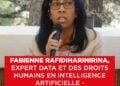 FABIENNE RAFIDIHARINIRINA, EXPERT DATA ET DES DROITS HUMAINS EN INTELLIGENCE ARTIFICIELLE – “Attention au biais algorithmique de l’Intelligence Artificielle”
