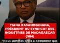 TIANA RASAMIMANANA, PRÉSIDENT DU SYNDICAT DES INDUSTRIES DE MADAGASCAR (SIM) -“Nous sommes prêts à démontrer que Madagascar dispose d’un vrai tissu industriel”